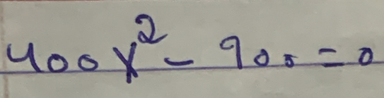 400x^2-900=0