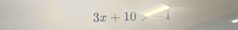 3x+10 □  -1