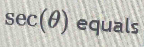 sec (θ ) equals