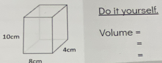 Do it yourself.
Volume =
= 
=