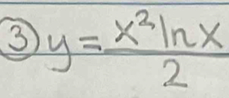 3 y= x^2ln x/2 