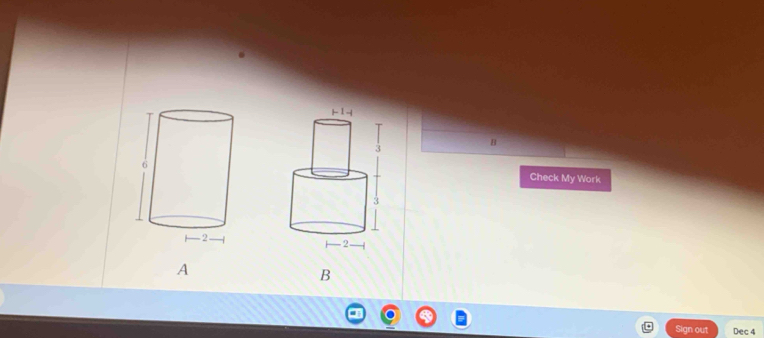 ) -1 - 
B
3
Check My Work
3
2
A 
B 
Sign out Dec 4