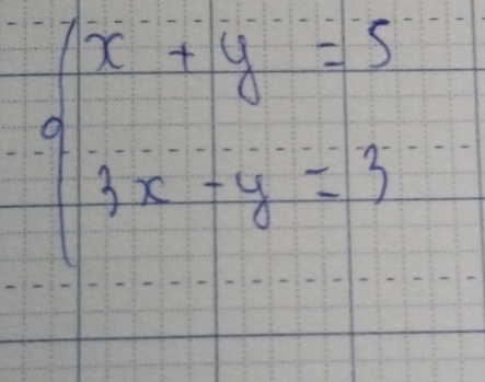 beginarrayl x+y=5 3x-y=3endarray.