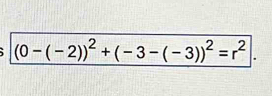 1 (0-(-2))^2+(-3-(-3))^2=r^2