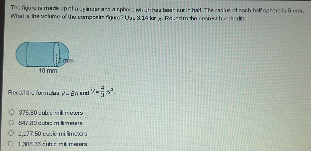 Solved: The figure is made up of a cylinder and a sphere which has been ...