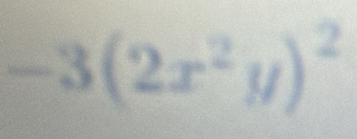 -3(2x^2y)^2