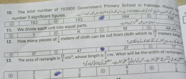 The total number of 183900 Government Primary School in Pakistan Round 
183900
number 3 significant figures.
a 183 193 184
194
11. We divide each unit into equal parts.
_
K a M
All As
ω 1
12. How many pieces of  1/6  meters of cloth can be cut from cloth which is  18/4  meters long
area of rectan