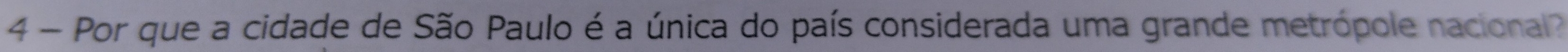 Por que a cidade de São Paulo é a única do país considerada uma grande metrópole nacional?