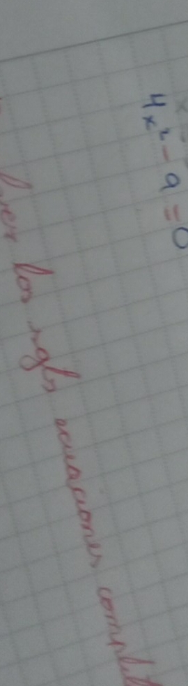 4x^2-9=0
Der los ngls seuasones comal