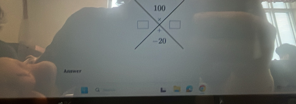 100
-20
Answer