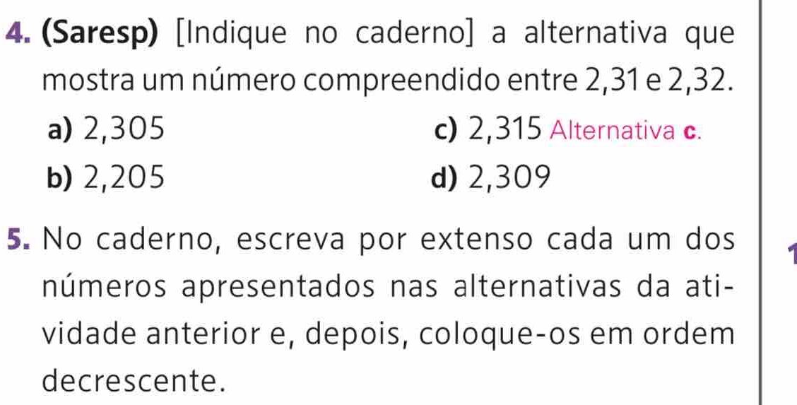 Resolvido:(Saresp) [Indique no caderno] a alternativa que mostra