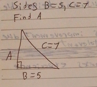 Sides B=5,C=7
Find A