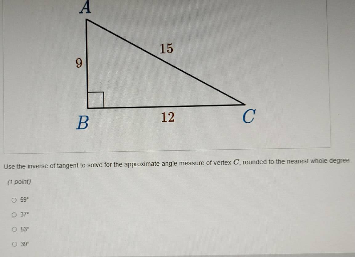 Solved: Use the inverse of tangent to solve for the approximate angle ...