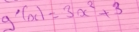 g'(x)=3x^2+3