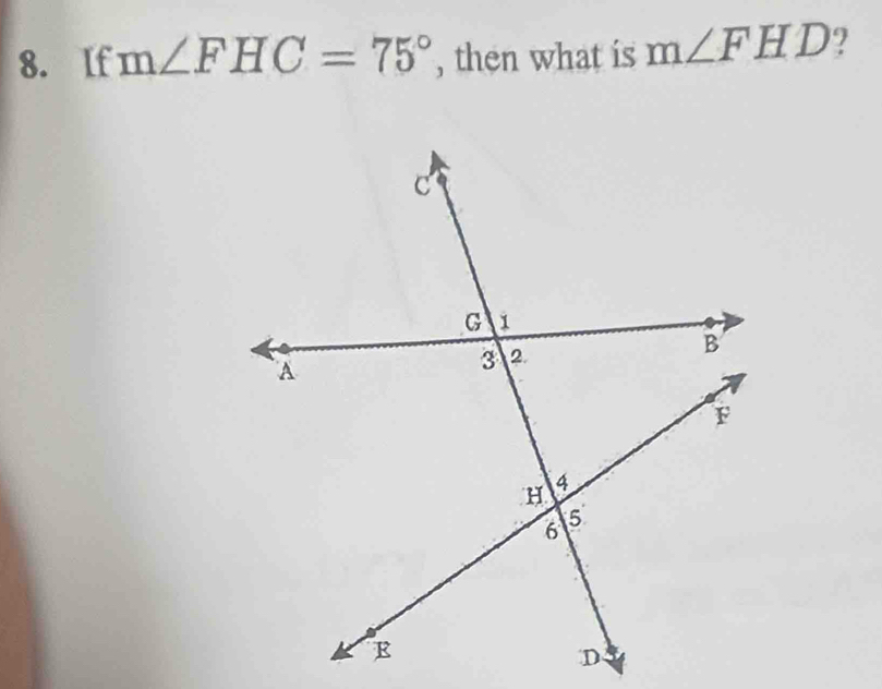 If m∠ FHC=75° , then what is m∠ FHD 9