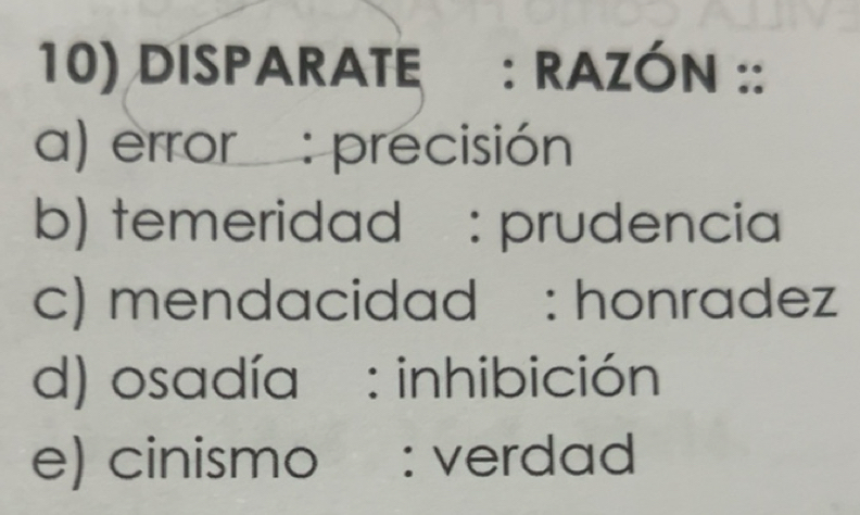 Resuelto:DISPARATE : RAZÓN :: a) error : precisión b) temeridad ...