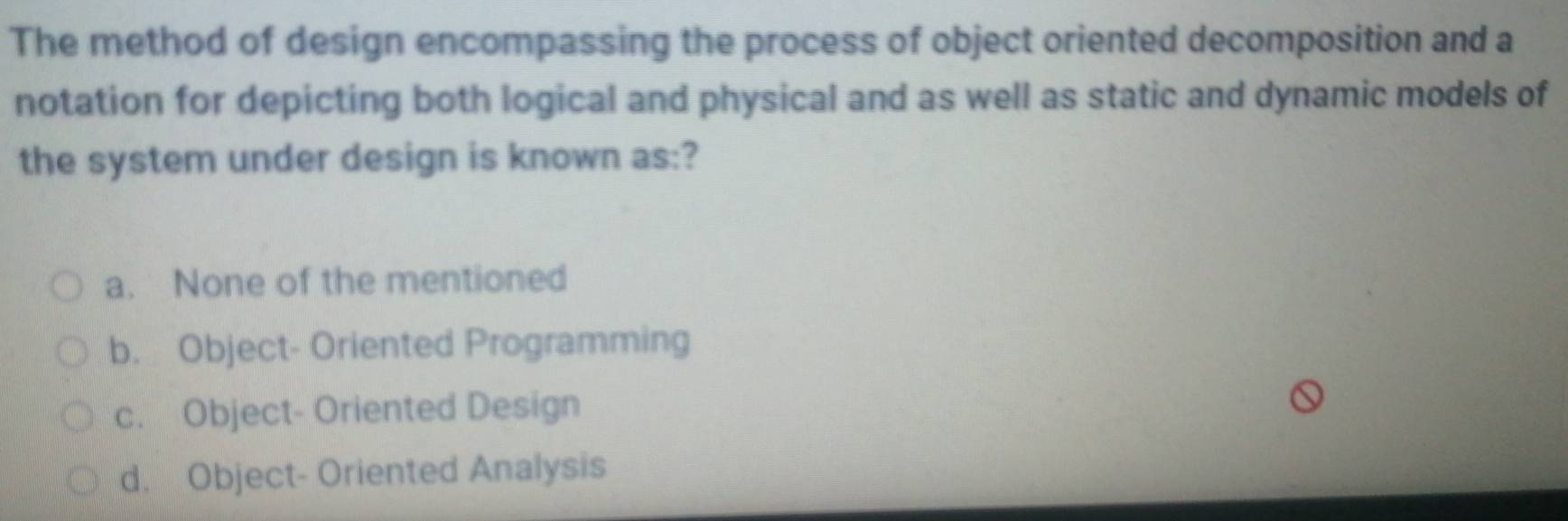 Solved: The method of design encompassing the process of object ...