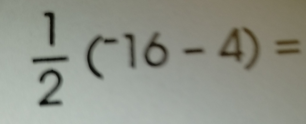  1/2 (^-16-4)=