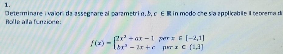 Risolto:Determinare i valori da assegnare ai parametri α, b, c∈ R in ...