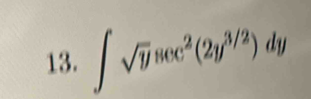 ∈t sqrt(y)sec^2(2y^(3/2))dy