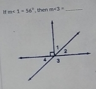 If m∠ 1=56° , then m∠ 3= _