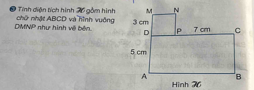 Tính diện tích hình 76 gồm hình 
chữ nhật ABCD và hình vuông 
DMNP như hình vẽ bên.