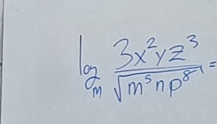 log _m 3x^2yz^3/sqrt(m^5np^8) =