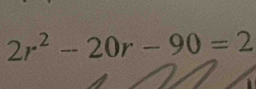 2r^2-20r-90=2