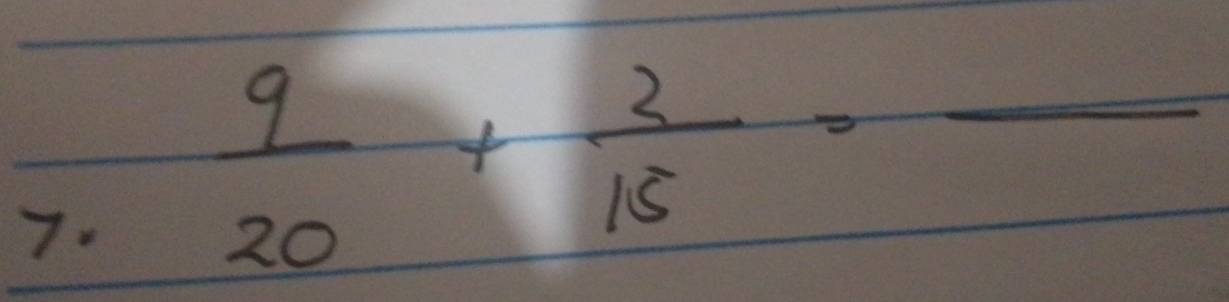  9/20 + 2/15 =frac 