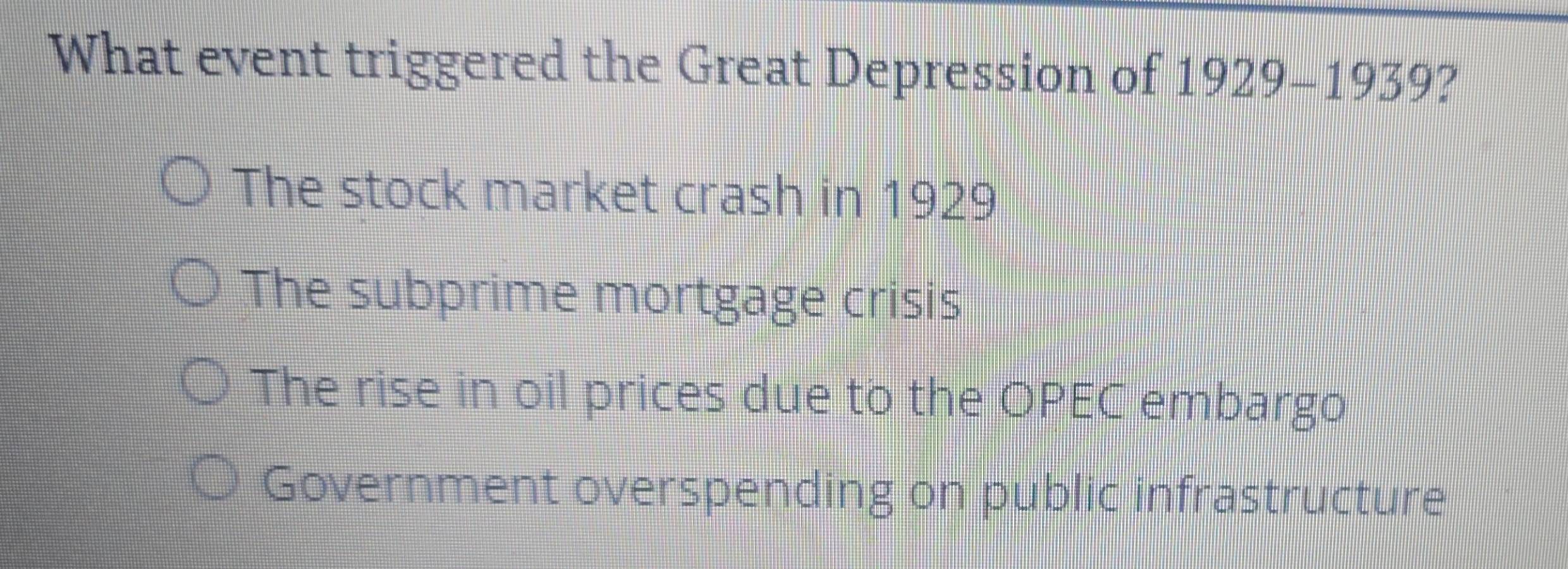 Solved: What event triggered the Great Depression of 1929-1939 ? The ...
