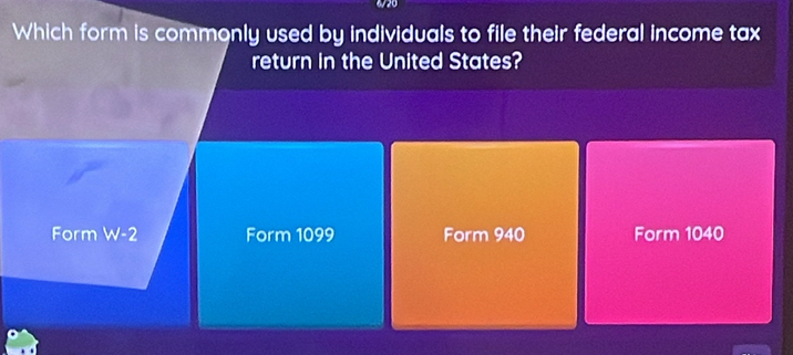 Which form is commonly used by individuals to file their federal income tax
return in the United States?
Form W-2 Form 1099 Form 940 Form 1040