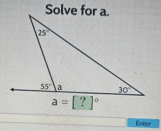 Solve for a.
a=[?]^circ 
Enter