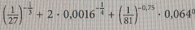 ( 1/27 )^- 1/3 +2· 0,0016^(-frac 1)4+( 1/81 )^-0,75· 0,064°