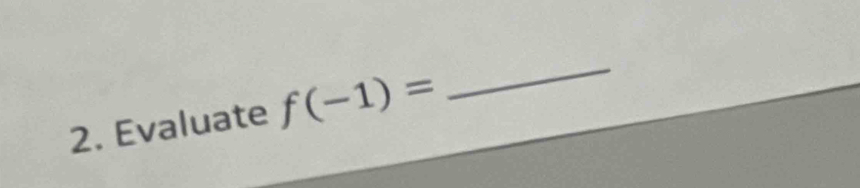 Evaluate f(-1)=
_