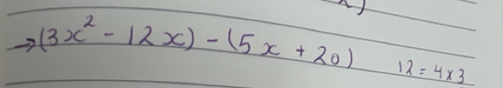 (3x^2-12x)-(5x+20) 12=4* 3