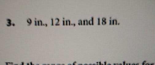 3. 9 in., 12 in., and 18 in.