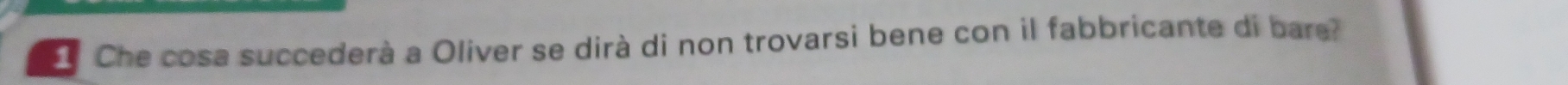 Che cosa succederà a Oliver se dirà di non trovarsi bene con il fabbricante di bare?