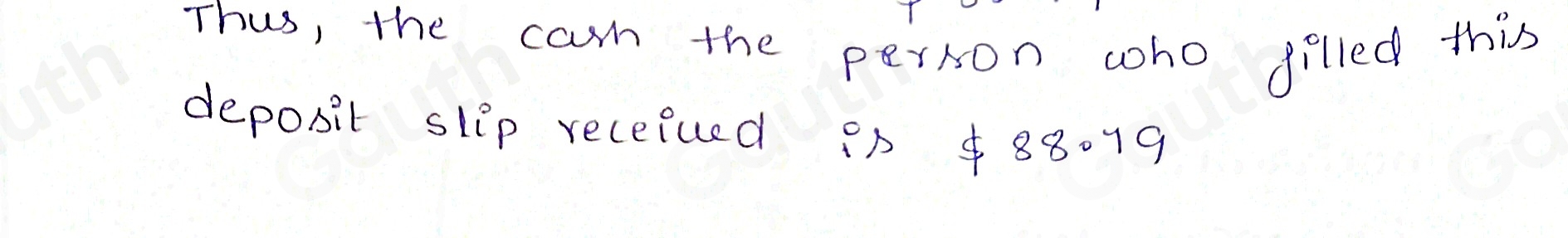 Thus, the carn the person coho gilled this 
deposit slip receiced n 488019