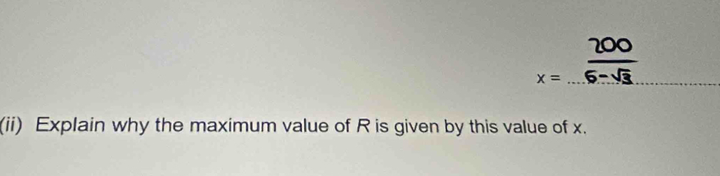 Solved: x= (ii) Explain why the maximum value of R is given by this ...