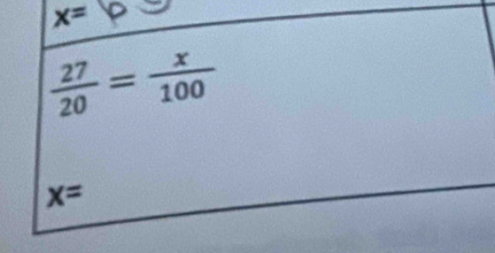 x=
 27/20 = x/100 
x=