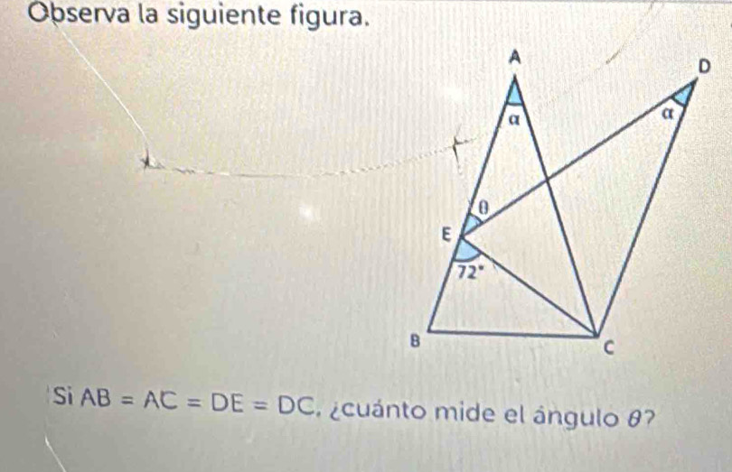 Observa la siguiente figura.
Si AB=AC=DE=DC ¿cuánto mide el ángulo #?