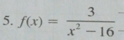 f(x)= 3/x^2-16 