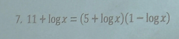 11+log x=(5+log x)(1-log x)