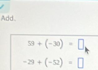 Add、
59+(-30)=□
-29+(-52)=□