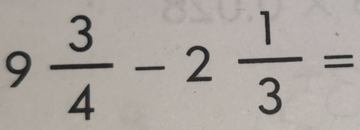 9 3/4 -2 1/3 =