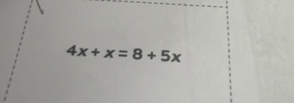 4x+x=8+5x