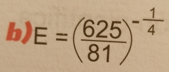 E=( 625/81 )^- 1/4 