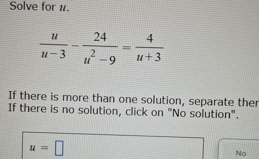 Solve for u.
If there is more than one solution, separate ther
If there is no solution, click on "No solution".
u=□
No