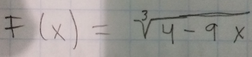 F(x)=sqrt[3](4-9x)