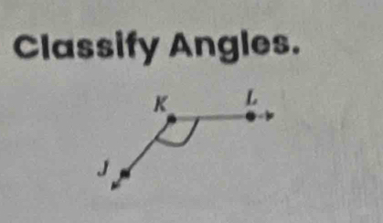 Classify Angles.